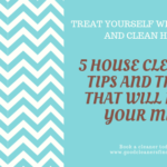 5 House Cleaning Tips and Tricks That Will Blow Your Mind